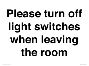 Please turn off light switches when leaving the room